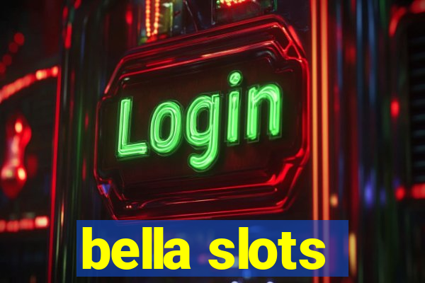 bella slots