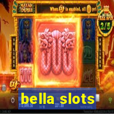 bella slots