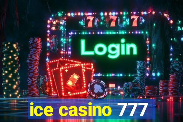 ice casino 777