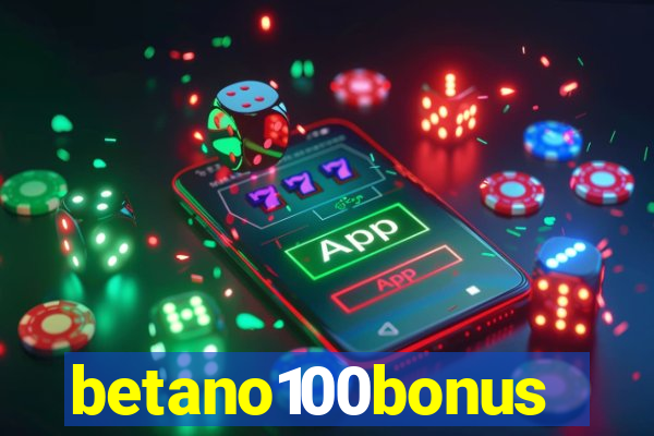 betano100bonus