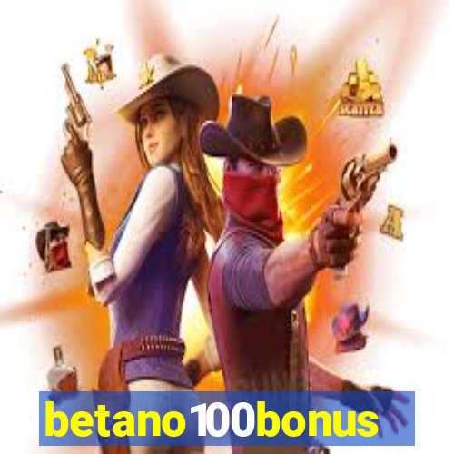 betano100bonus