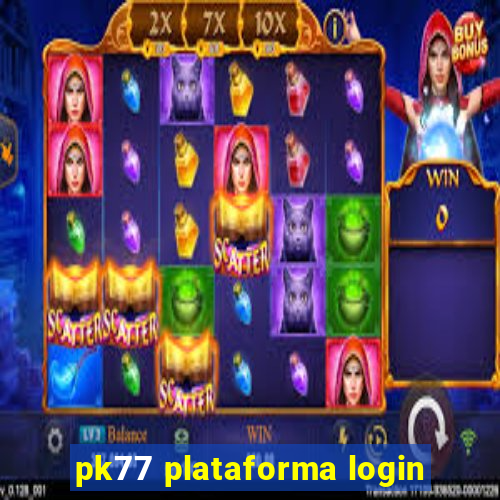 pk77 plataforma login