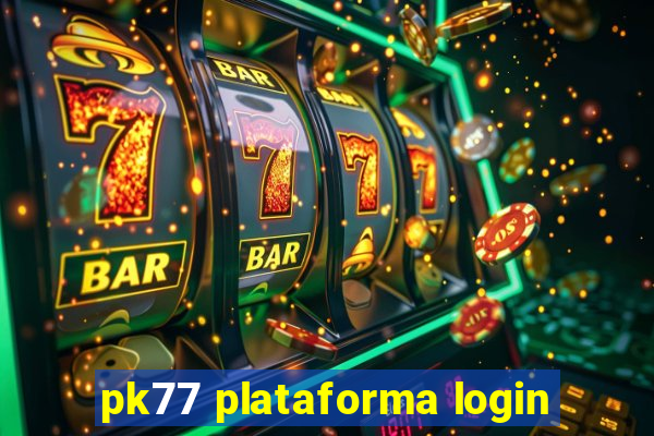 pk77 plataforma login