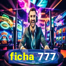 ficha 777