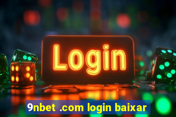 9nbet .com login baixar