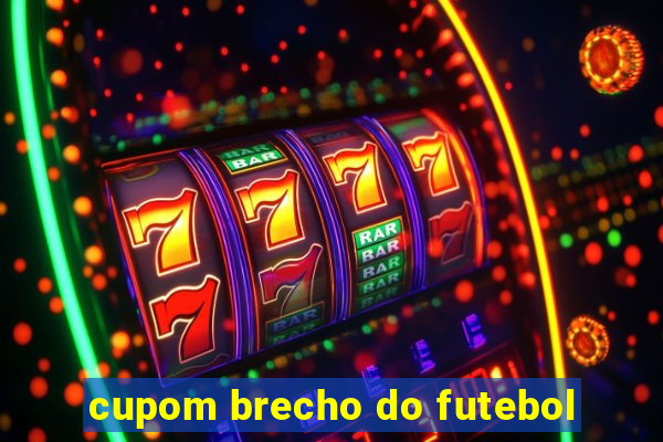 cupom brecho do futebol