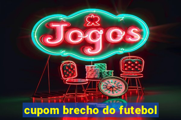 cupom brecho do futebol