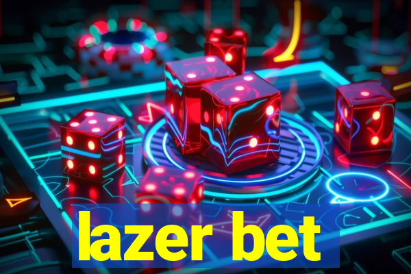 lazer bet