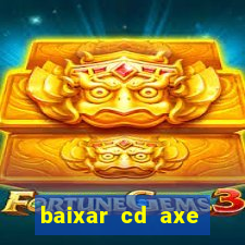 baixar cd axe bahia 2000 gratis