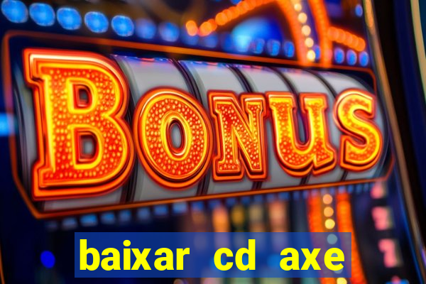 baixar cd axe bahia 2000 gratis