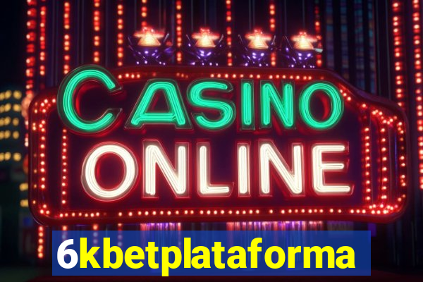 6kbetplataforma