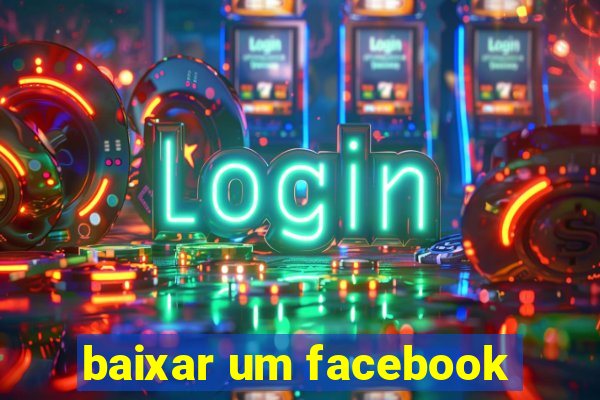 baixar um facebook