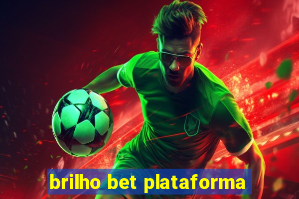 brilho bet plataforma