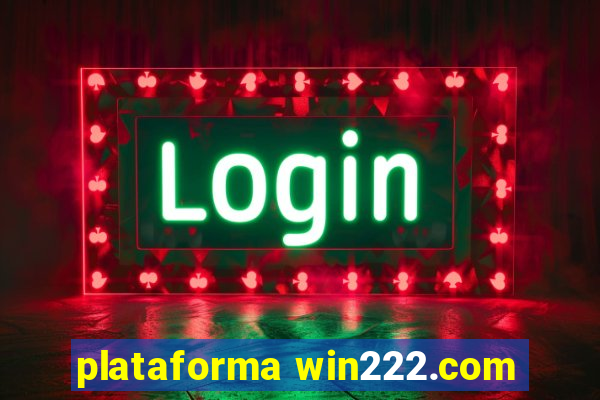 plataforma win222.com