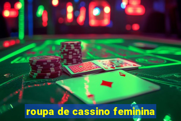 roupa de cassino feminina