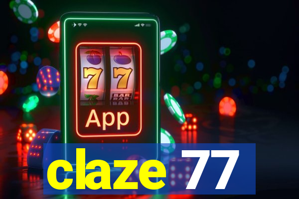 claze 77