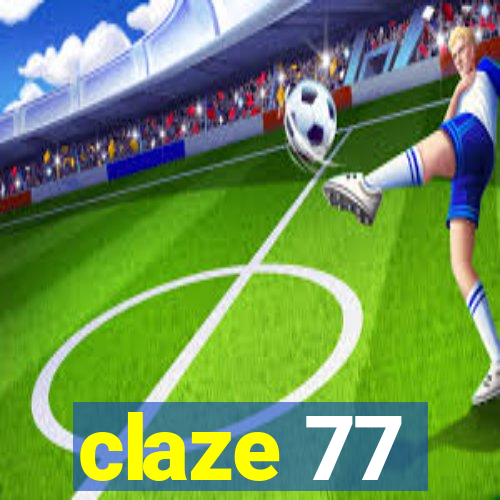 claze 77