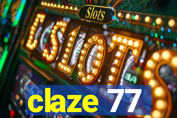 claze 77