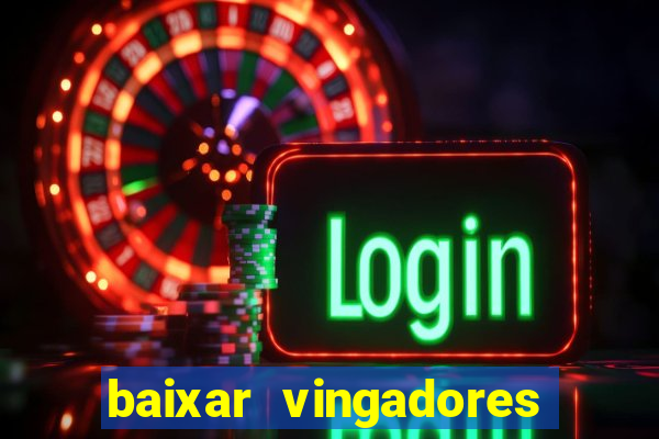 baixar vingadores guerra infinita google drive