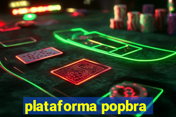 plataforma popbra