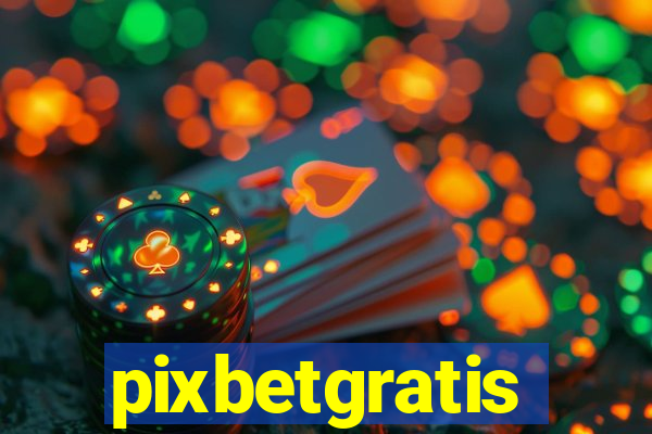 pixbetgratis