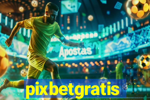 pixbetgratis