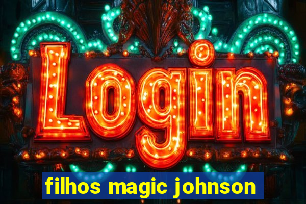 filhos magic johnson