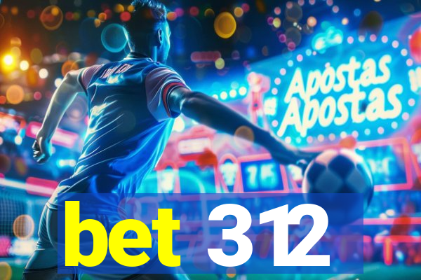 bet 312