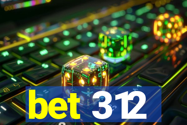 bet 312