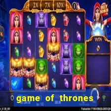 game of thrones legendado online