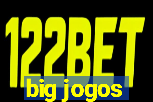 big jogos