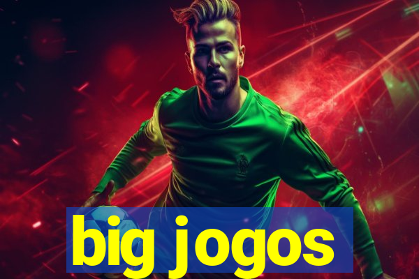 big jogos