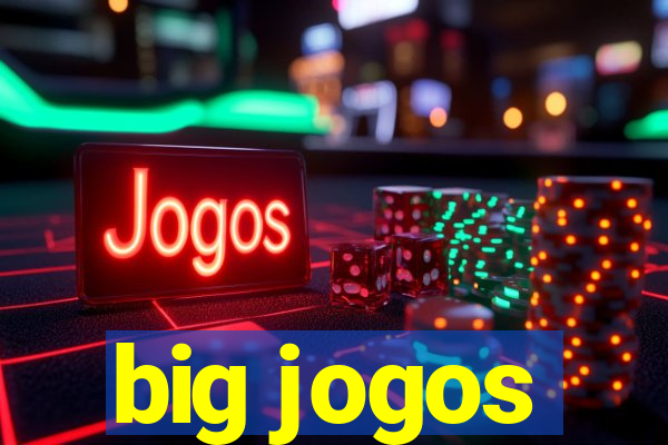 big jogos