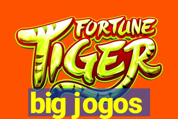 big jogos