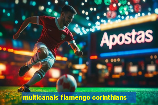 multicanais flamengo corinthians