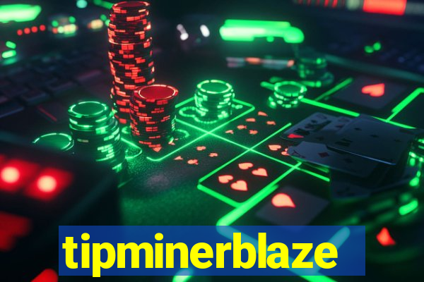 tipminerblaze