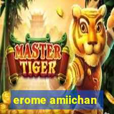 erome amiichan