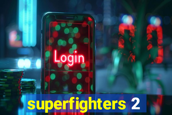 superfighters 2