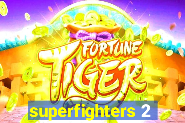 superfighters 2