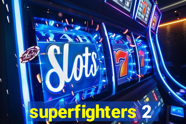 superfighters 2