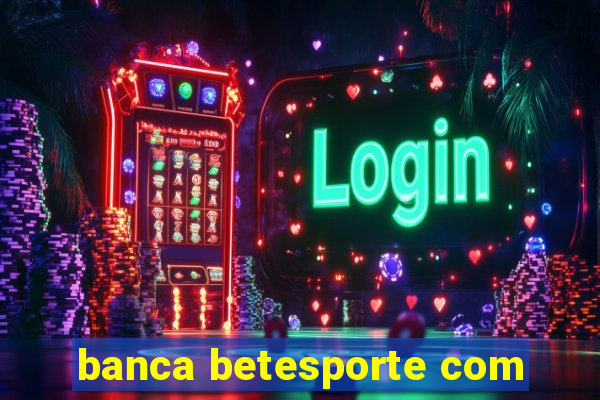 banca betesporte com