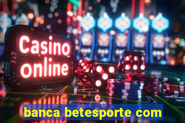 banca betesporte com