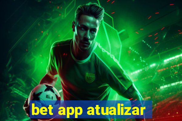 bet app atualizar