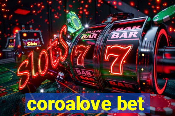 coroalove bet