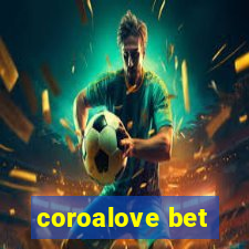 coroalove bet