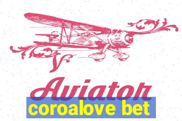 coroalove bet