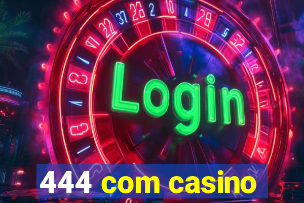 444 com casino