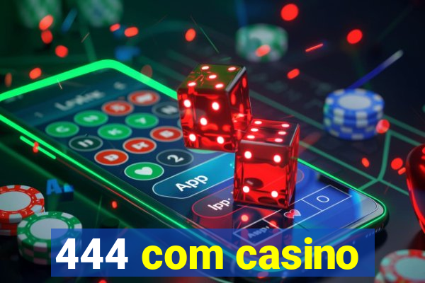 444 com casino