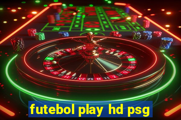 futebol play hd psg