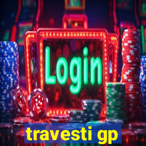 travesti gp